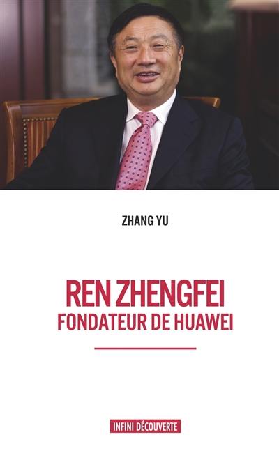 Ren Zhengfei : fondateur de Huawei