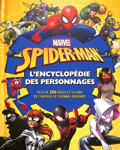 Spider-Man : l'encyclopédie des personnages : plus de 200 héros et vilains de l'univers de l'homme-araignée