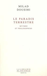 Le paradis terrestre : mythes et philosophies