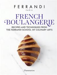 French boulangerie, viennoiserie : recipes and techniques from the Ferrandi school of culinary arts