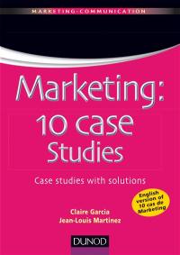 Marketing : 10 case studies : case studies with solutions