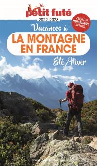 Vacances à la montagne en France : été-hiver : 2022-2023