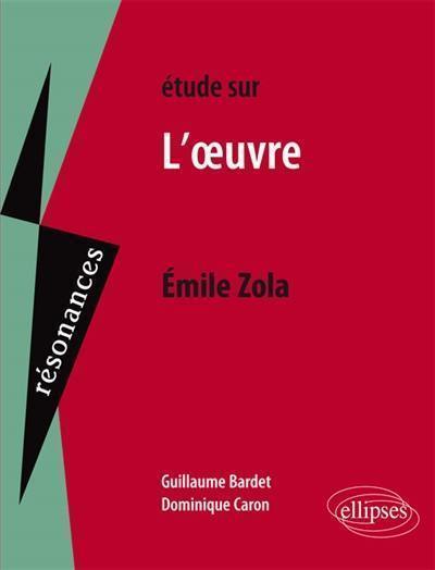 Etude sur Emile Zola, L'oeuvre