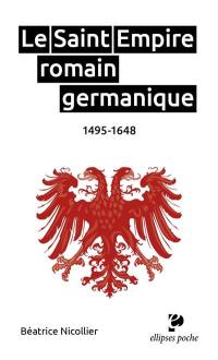 Le Saint Empire romain germanique au temps des confessions : 1495-1648
