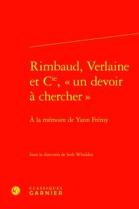 Rimbaud, Verlaine et Cie, un devoir à chercher : à la mémoire de Yann Frémy