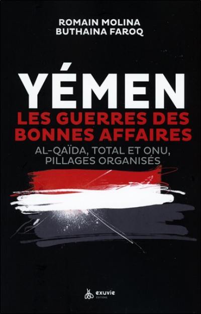 Yémen, les guerres des bonnes affaires : Al-Qaïda, Total et Onu, pillages organisés