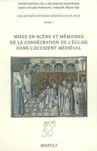 Mises en scène et mémoires de la consécration de l'Eglise dans l'Occident médiéval