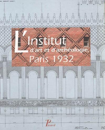 L'Institut d'art et d'archéologie, Paris 1932