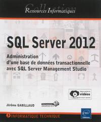 SQL Server 2012 : maîtrisez l'administration d'une base de données : coffret 2 livres