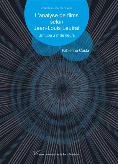 L'analyse de films selon Jean-Louis Leutrat : un tube à mille fleurs