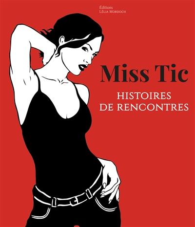 Miss Tic : histoires de rencontres
