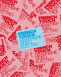 French Touch : graphisme, vidéo, électro : exposition, Paris, Musée des arts décoratifs, du 10 octobre 2012 au 31 mars 2013