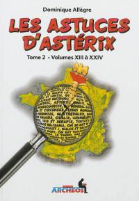 Les astuces d'Astérix. Vol. 2. Volumes XIII à XXIV