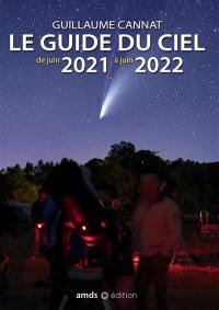 Le guide du ciel : de juin 2021 à juin 2022