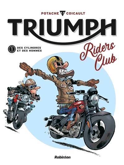 Triumph riders club. Vol. 1. Des cylindres et des hommes