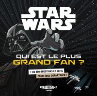 Star Wars : Qui est le plus grand fan ?