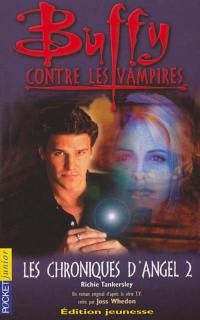 Buffy contre les vampires. Vol. 7. Les chroniques d'Angel 2 : d'après la série TV créée par Joss Whedon
