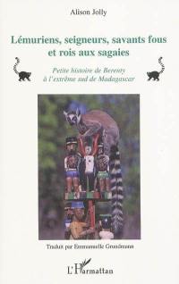 Lémuriens, seigneurs, savants fous et rois aux sagaies : petite histoire de Berenty à l'extrême sud de Madagascar