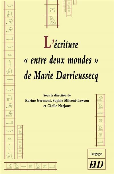 L'écriture entre deux mondes de Marie Darrieussecq