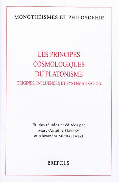 Les principes cosmologiques du platonisme : origines, influences et systématisation