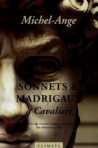 Sonnets et madrigaux à Cavalieri