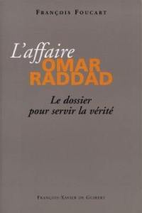 L'affaire Omar Raddad : le dossier pour servir la vérité