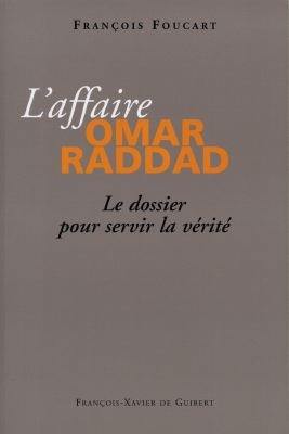 L'affaire Omar Raddad : le dossier pour servir la vérité
