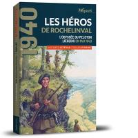 Les héros de Rochelinval : l'odyssée du Peloton liégeois en mai 1940