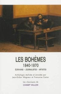 Les bohèmes, 1840-1870 : écrivains, journalistes, artistes