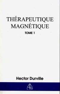 Thérapeutique magnétique. Vol. 1