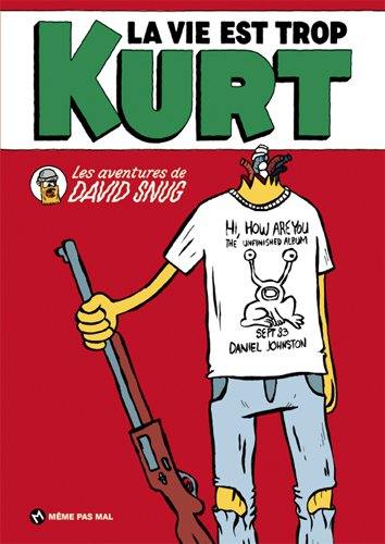 La vie est trop Kurt : les aventures de David Snug