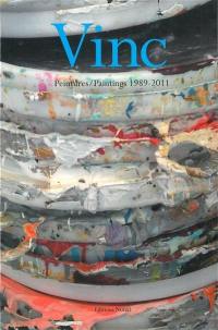 Vinc, peintures : 1989-2011. Vinc, paintings