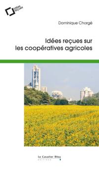 Idées reçues sur les coopératives agricoles
