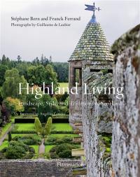 Highland living : landscape, style and traditions of Scotland