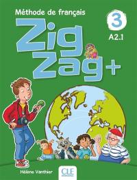 Zigzag+ 3, méthode de français, A2.1 : livre de l'élève