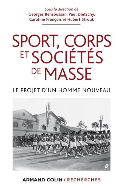 Sport, corps et sociétés de masse : le projet d'un homme nouveau