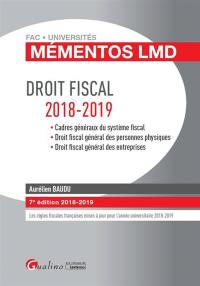 Droit fiscal 2018-2019 : cadres généraux du système fiscal, droit fiscal général des personnes physiques, droit fiscal général des entreprises