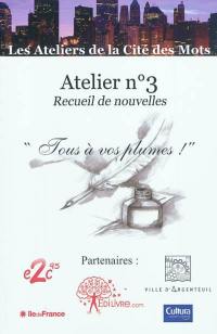 Atelier n° 3 : recueil de nouvelles : Tous à vos plumes !, session 2011