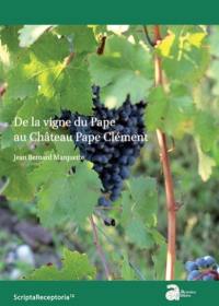 De la vigne du pape au Château Pape Clément