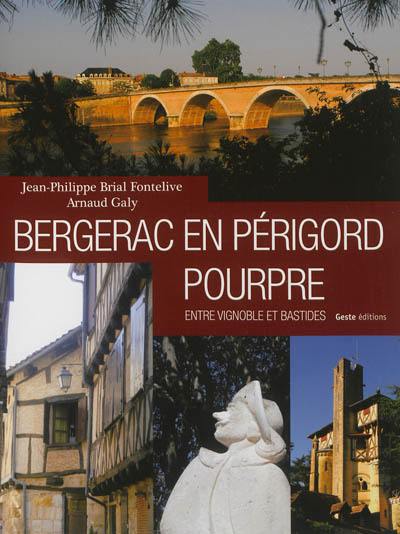 Bergerac en Périgord pourpre : entre vignobles et bastides