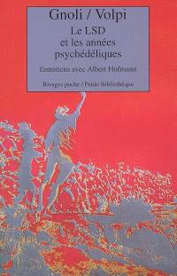 Le LSD et les années psychédéliques : entretiens avec Albert Hofmann