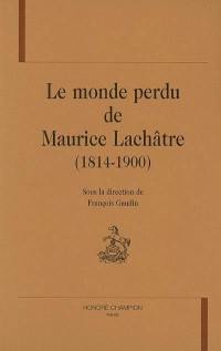 Le monde perdu de Maurice Lachâtre (1814-1900)