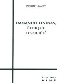 Emmanuel Levinas, éthique et société