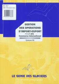 Gestion des opérations d'import-export pour BTS commerce international : épreuve 6