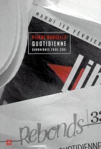 Quotidienne. Vol. 1. Chroniques 2000-2001