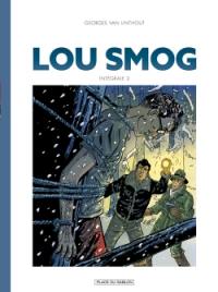Lou Smog : intégrale. Vol. 2