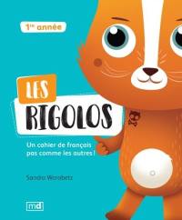Les rigolos : cahier de français pas comme les autres ! : 1re année