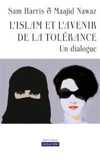 L'islam et l'avenir de la tolérance : un dialogue