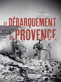 Le débarquement de Provence : août 1944