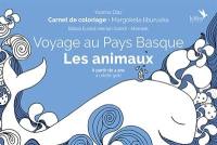 Voyage au Pays basque : les animaux : carnet de coloriage. Bidaia Euskal Herrian gaindi : abereak : margoketa liburuxka